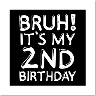 Bruh It's My 2nd Birthday Shirt 2 Years Old Kids Birthday Party Posters and Art